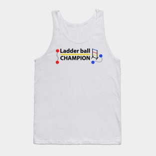 Ladder Ball Champion - Black Text Tank Top